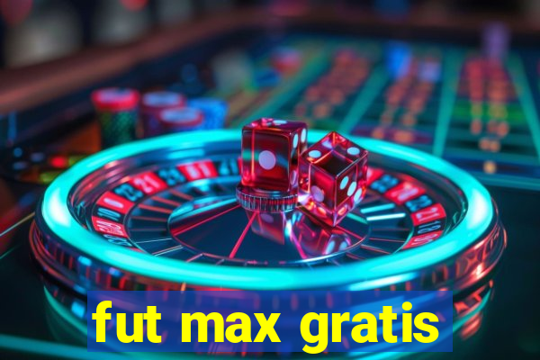 fut max gratis